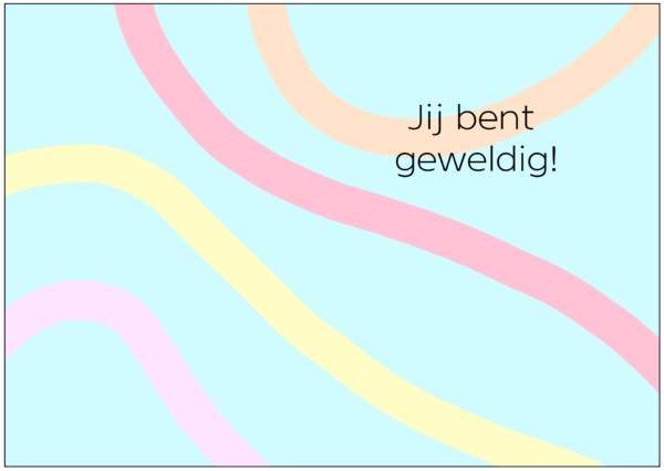 Jij bent geweldig